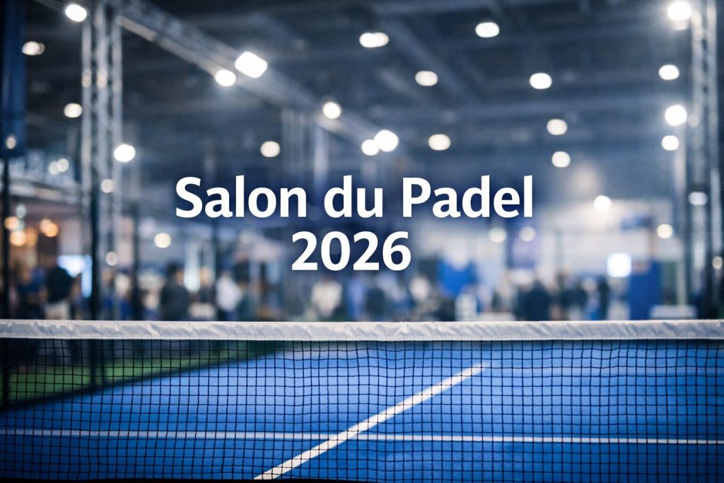 Salon du Padel 2026 : le premier salon du padel en France