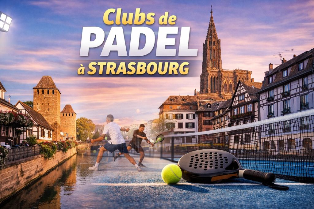 Où jouer au padel à Strasbourg ? Les clubs de la métropole